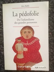 La pédofolie : de l'infantilisme des grandes personnes