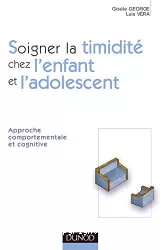 Soigner la timidité chez l'enfant et l'adolescent : approche comportementale et cognitive