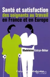 Santé et satisfaction des soignants au travail en France et en Europe