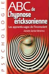 L'Hypnose éricksonienne : les apprentis-sages de l'inconscient