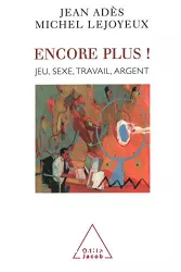 Encore plus ! Jeu, sexe, travail, argent