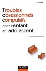 Troubles obsessionnels compulsifs chez l'enfant et l'adolescent