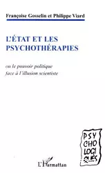 L'état et les psychothérapies : ou le pouvoir politique face à l'illusion scientiste