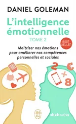 L'intelligence émotionnelle 2 : accepter ses émotions pour s'épanouir dans le travail