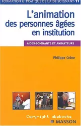 L'animation des personnes âgées en institution : aides-soignants et animateurs