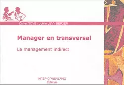 Manager en transversal. Le management indirect