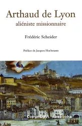 Arthaud de Lyon, aliéniste missionnaire