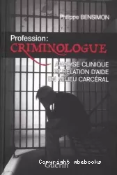 Profession criminologue : analyse clinique et relation d'aide en milieu carcéral