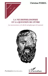 La neurophilosophie et la question de l'être : les neurosciences et le déclin métaphysique de la pensée