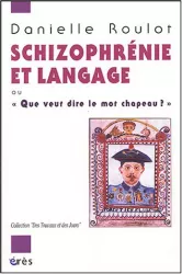 Schizophrénie et langage : Que veut dire le mot chapeau ?