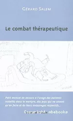 Le combat thérapeutique : Petit manuel de secours à l'usage des patients installés dans le martyre, des psys qui ne savent qu'en faire et de leurs entourages respectifs...