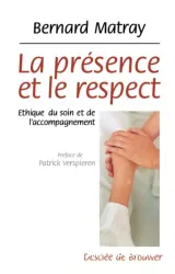 La présence et le respect : éthique du soin et de l'accompagnement