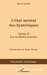 L'état mental des hystériques. Volume 2, Les accidents mentaux (1894)