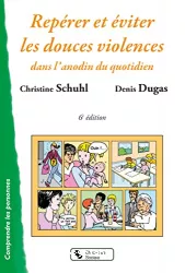 Repérer et éviter les douces violences dans l'anodin du quotidien