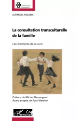 La consultation transculturelle de la famille : les frontières de la cure