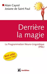 Derrière la magie. La programmation neuro-linguistique