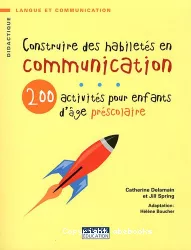 Contruire des habiletés en communication : 200 activités pour enfants d'âge préscolaire