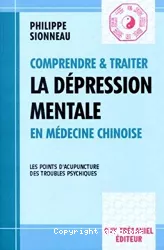 Comprendre et traiter la dépression mentale en médecine chinoise