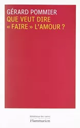 Que veut dire 'faire' l'amour ?