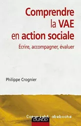 Comprendre la VAE en action sociale. Ecrire, accompagner, évaluer