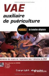 VAE auxiliaire de puériculture - Module de formation obligatoire. Validation des acquis d'expérience pour l'obtention du DPAP