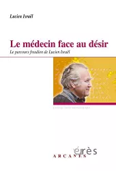 Le médecin face au désir : le parcours freudien de Lucien Israël