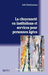 La citoyenneté en institutions et services pour personnes âgées