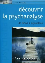 Découvrir la psychanalyse : de Freud à aujourd'hui