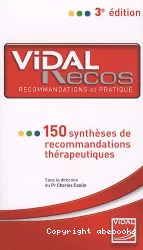 Vidal Recos. Recommandations et pratique. 150 synthèses de recommandations thérapeutiques