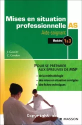 Mises en situation professionnelle de l'aide-soignant : modules 1 & 3