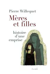 Mères et filles : histoire d'une emprise