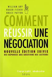 Comment réussir une négociation : nouvelle édition suivie des réponses aux questions des lecteurs