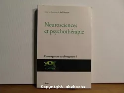 Neurosciences et psychothérapie : convergences ou divergences ?