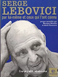 Serge LEBOVICI par lui-même et ceux qui l'ont connu