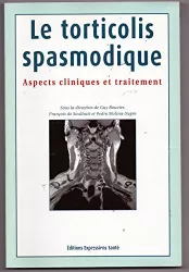 Le torticolis spasmodique : aspects cliniques et traitement