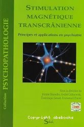 Stimulation magnétique transcrânienne. Principes et applications en psychiatrie