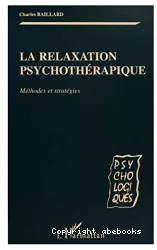 La relaxation psychothérapique : méthodes et stratégies
