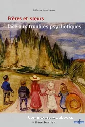 Frères et soeurs face aux troubles psychotiques