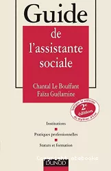 Guide de l'assistante sociale. Institutions, pratiques professionnelles, Statuts et formations