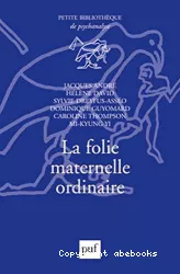 La folie maternelle ordinaire