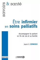 Etre infirmier en soins palliatifs : accompagner le patient en fin de vie et sa famille