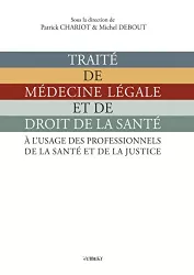 Traité de médecine légale et de droit de la santé à l'usage des professionnels de la santé et de la justice