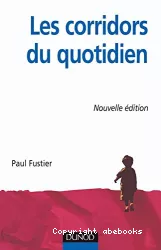 Les corridors du quotidien : clinique du quotidien et éducation spécialisée en institution