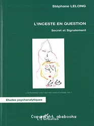 L'inceste en question : secret et signalement