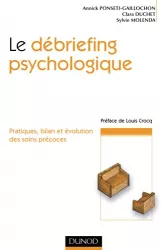 Le débriefing psychologique. Pratiques, bilan et évolution des soins précoces