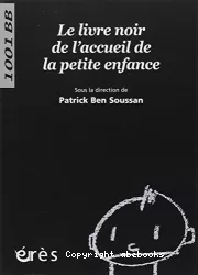 Le livre noir de l'accueil de la petite enfance