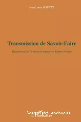 Transmission de Savoir-Faire : réciprocité de la relation éducative Expert-Novice