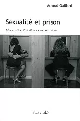 Sexualité et prison : désert affectif et désirs sous contrainte