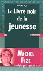 Le livre noir de la jeunesse