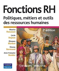 Fonctions RH. Politiques, métiers et outils des ressources humaines